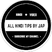  All hindi Tips by 'Jap'